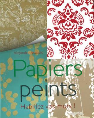 Cover of Papiers Peints (Habillez Vos Murs!)