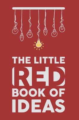 Book cover for The Little Red Book of Ideas