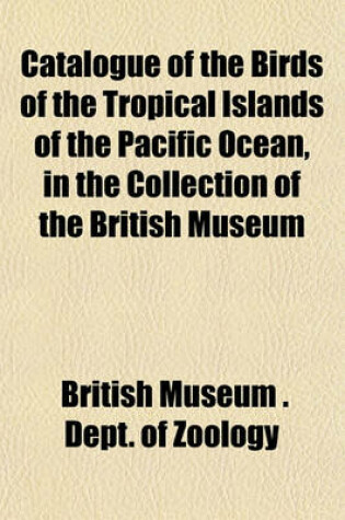 Cover of Catalogue of the Birds of the Tropical Islands of the Pacific Ocean, in the Collection of the British Museum