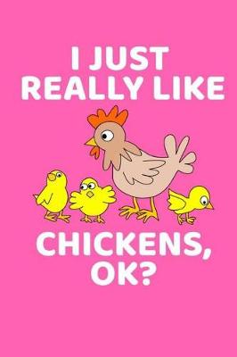 Book cover for I Just Really Like Chickens, Ok?