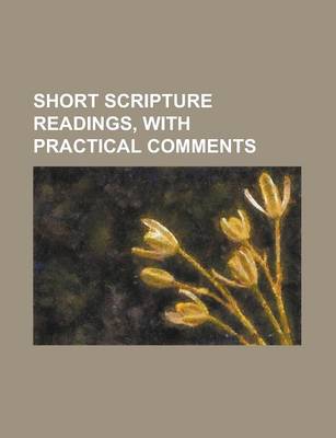 Book cover for Short Scripture Readings, with Practical Comments