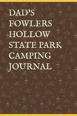 Book cover for Dad's Fowlers Hollow State Park Camping Journal