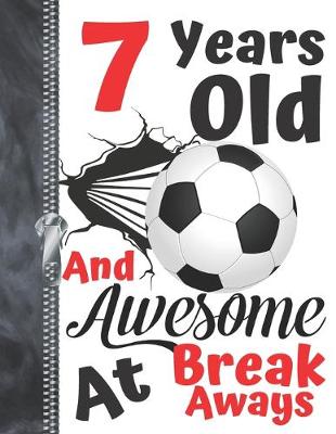 Book cover for 7 Years Old And Awesome At Break Aways