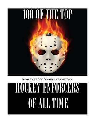 Book cover for 100 of the Top Hockey Enforcers of All Time