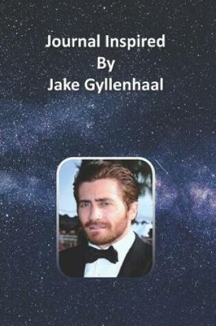 Cover of Journal Inspired by Jake Gyllenhaal