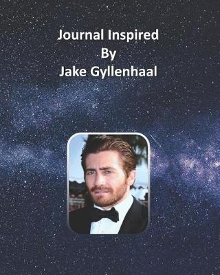 Book cover for Journal Inspired by Jake Gyllenhaal