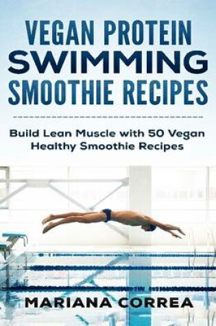 Cover of Vegan Protein Swimming Smoothie Recipes