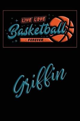 Book cover for Live Love Basketball Forever Griffin