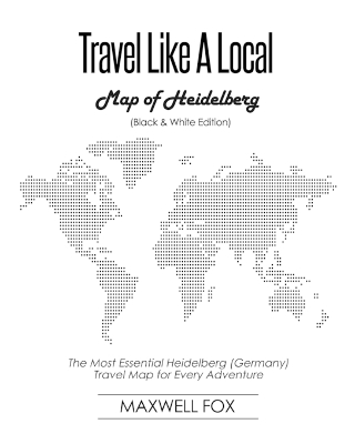 Book cover for Travel Like a Local - Map of Heidelberg (Black and White Edition)