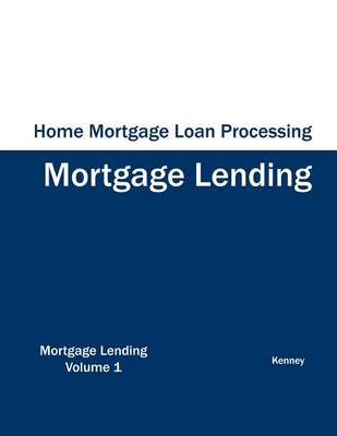 Book cover for Home Mortgage Loan Processing - Mortgage Lending