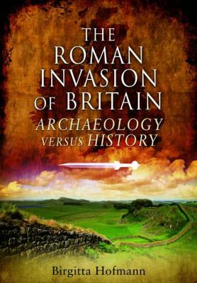 Book cover for Roman Invasion of Britain: Archaeology Versus History