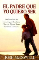 Book cover for El Padre Que Yo Quiero Ser