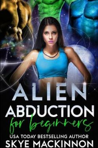 Cover of Alien Abduction for Beginners