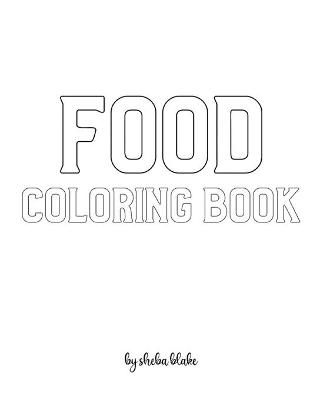 Book cover for Food Coloring Book for Children - Create Your Own Doodle Cover (8x10 Softcover Personalized Coloring Book / Activity Book)