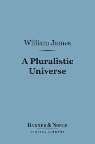 Cover of A Pluralistic Universe (Barnes & Noble Digital Library)