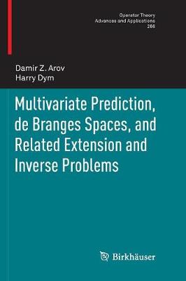 Book cover for Multivariate Prediction, de Branges Spaces, and Related Extension and Inverse Problems