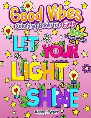 Book cover for Good Vibes Coloring Book For Girls