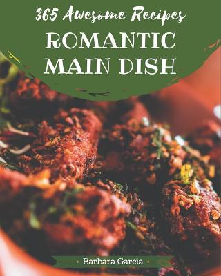 Book cover for 365 Awesome Romantic Main Dish Recipes