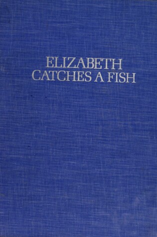 Cover of Elizabeth Catches a Fish