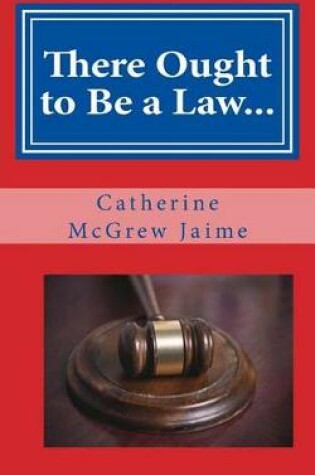 Cover of There Ought to Be a Law...