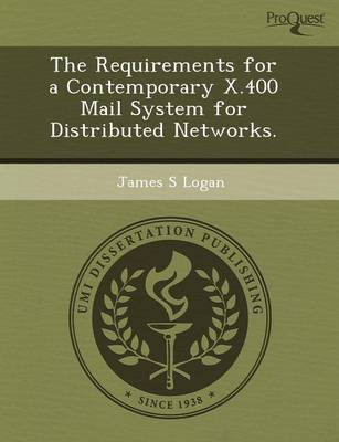 Cover of The Requirements for a Contemporary X.400 Mail System for Distributed Networks
