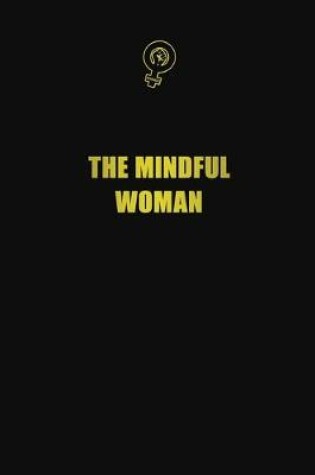 Cover of The mindful woman