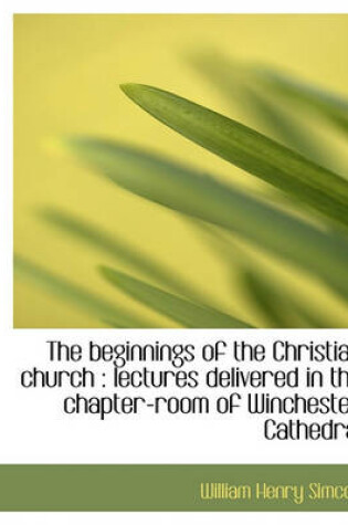 Cover of The Beginnings of the Christian Church