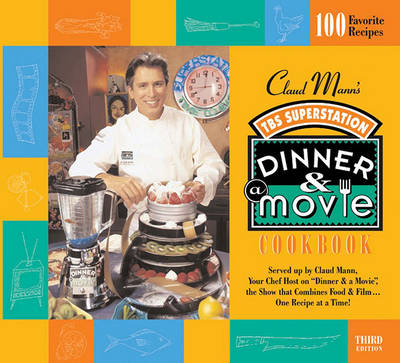 Book cover for Claud Mann's Dinner & a Movie Cookbook