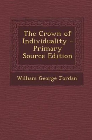 Cover of The Crown of Individuality - Primary Source Edition