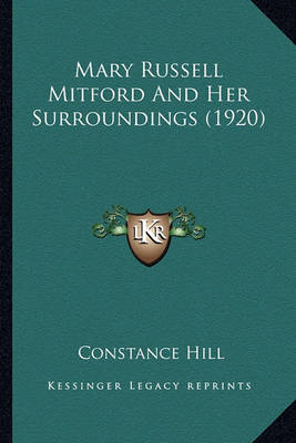 Book cover for Mary Russell Mitford and Her Surroundings (1920) Mary Russell Mitford and Her Surroundings (1920)