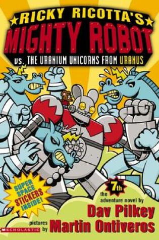 Cover of Ricky Ricotta's Mighty Robot: vs the Uranium Unicorns ...