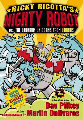 Cover of Ricky Ricotta's Mighty Robot: vs the Uranium Unicorns ...