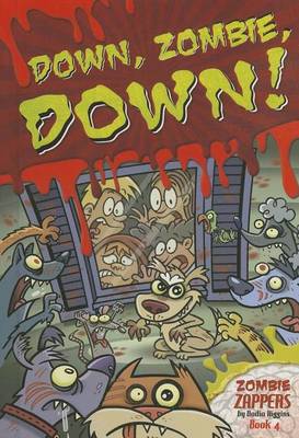 Book cover for Down, Zombie, Down!: Zombie Zappers Book 4