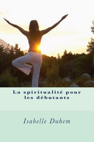 Cover of La spiritualite pour les debutants