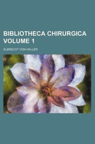 Cover of Bibliotheca Chirurgica Volume 1