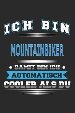 Cover of Ich bin Mountainbiker Damit bin ich automatisch cooler als du