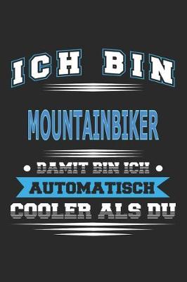 Book cover for Ich bin Mountainbiker Damit bin ich automatisch cooler als du