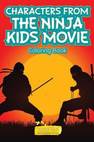 Cover of Characters from the Ninja Kids Movie Coloring Book
