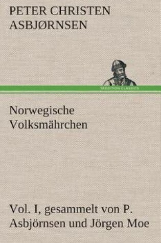 Cover of Norwegische Volksmährchen I. gesammelt von P. Asbjörnsen und Jörgen Moe