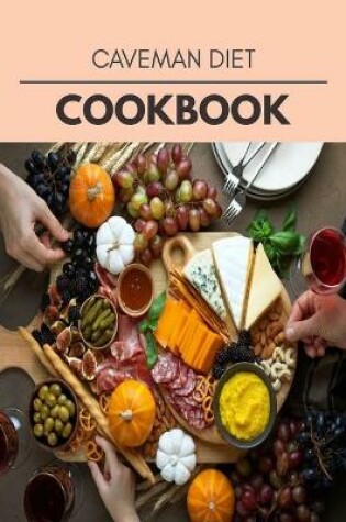 Cover of Caveman Diet Cookbook