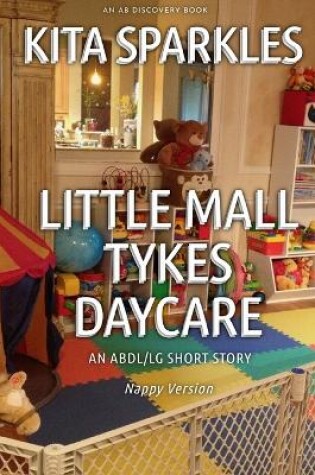 Cover of Little Mall Tykes Daycare (Nappy Version)