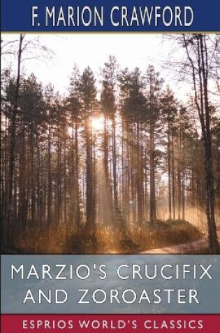 Cover of Marzio's Crucifix and Zoroaster (Esprios Classics)