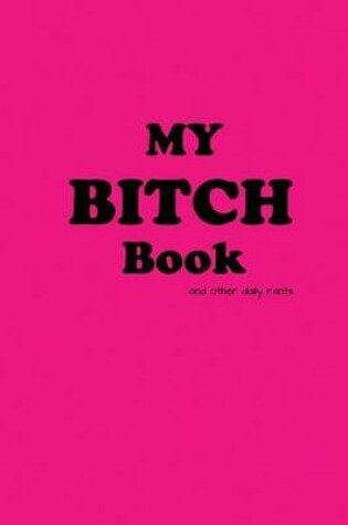 Cover of My Bitch Book