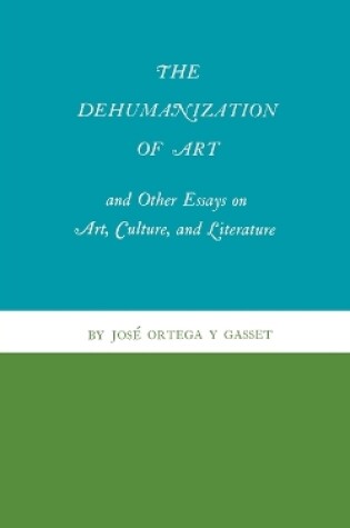 Cover of The Dehumanization of Art and Other Essays on Art, Culture, and Literature