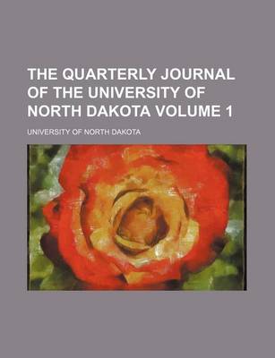 Book cover for The Quarterly Journal of the University of North Dakota Volume 1