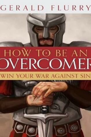 Cover of How to Be an Overcomer: Win Your War Against Sin