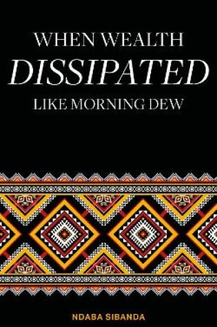 Cover of When Wealth Dissipated Like Morning Dew
