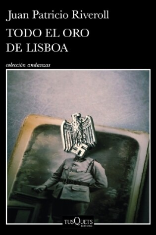 Cover of Todo El Oro de Lisboa (Novela) / All the Gold of Lisbon (a Novel)