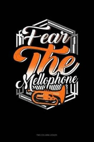 Cover of Fear the Mellophone