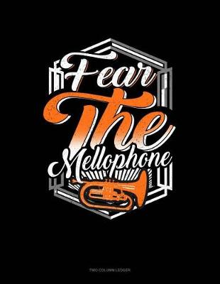 Book cover for Fear the Mellophone